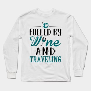 Fueled by Wine and Traveling Long Sleeve T-Shirt
